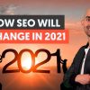 How SEO Will Change in 2021