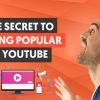 The Secret to Being Popular on YouTube