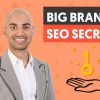 7 SEO Secrets You Can Learn From Big Brands