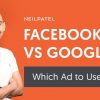 Facebook Ads vs Google Ads: Which Paid Advertising Should You Use For Online Marketing