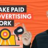 The Secret to Making Paid Advertising Work