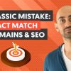 Why You Shouldn't Use Exact Match Domains (Don't Make This SEO Mistake)