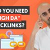 Do You Really Need High Domain Authority Links?